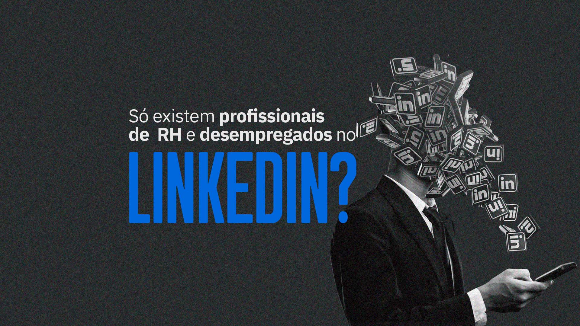 No LinkedIn só existem profissionais de RH e desempregados? - Raizhe