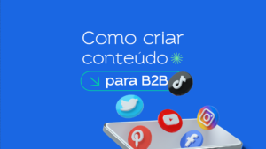 Como criar conteúdo B2B