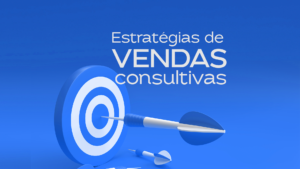 Estratégias de vendas consultivas